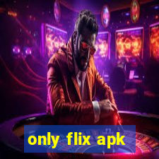 only flix apk